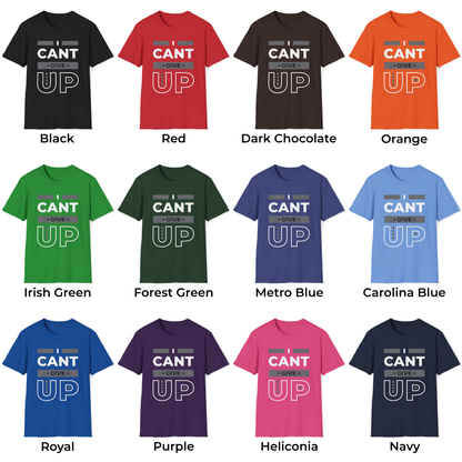 I Can't Give Up Unisex T-Shirt