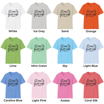 Don't Give Up Unisex T-Shirt