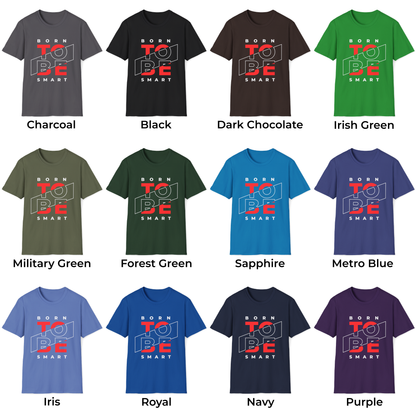 Born to Be Smart Unisex T-Shirt