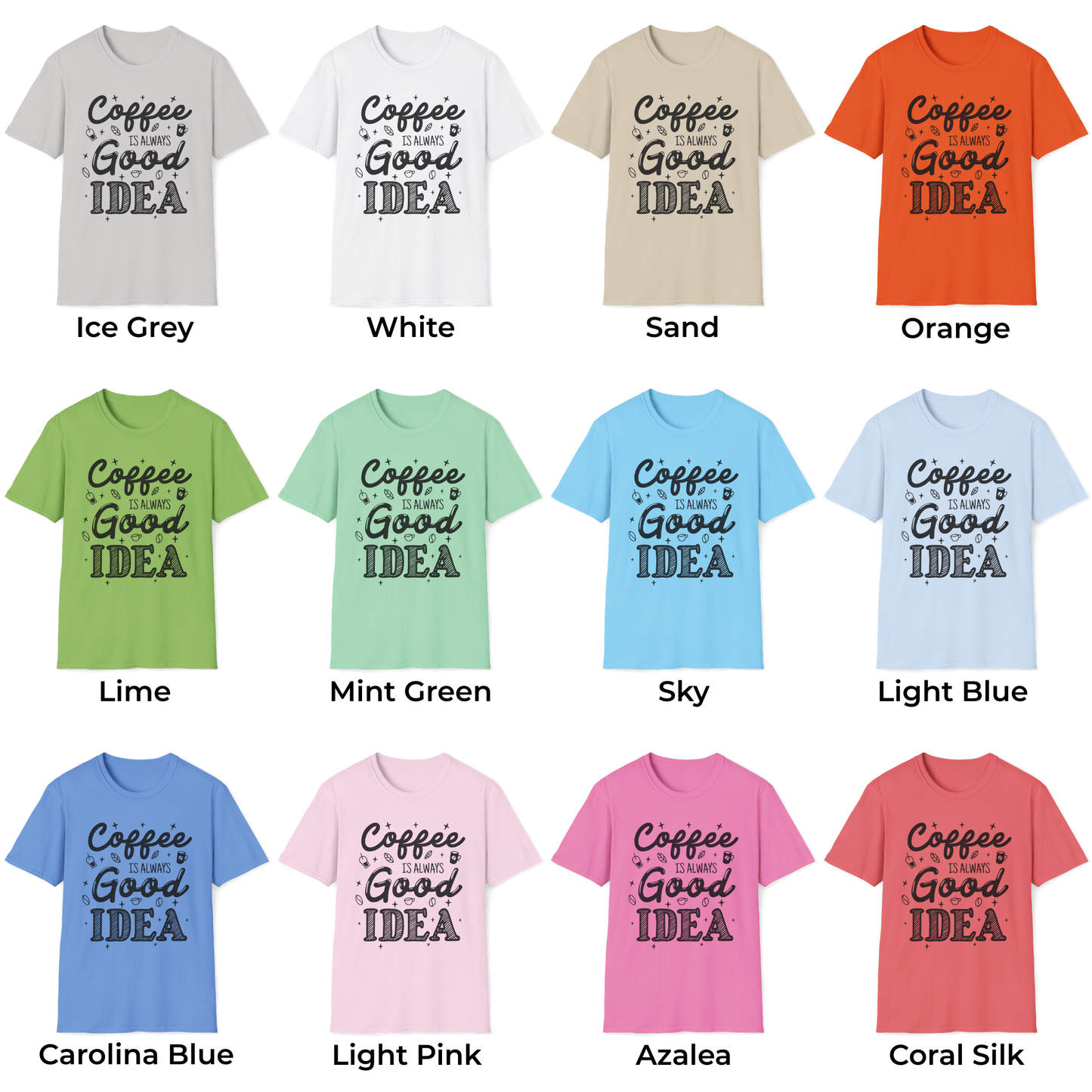 Coffee Is Always Good Idea Unisex T-Shirt