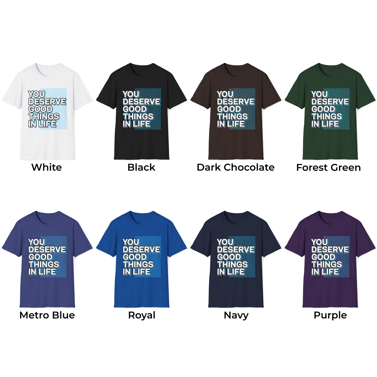 You Deserve Good Things In Life Unisex T-Shirt