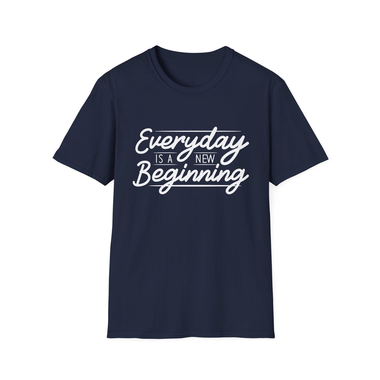 Everyday Is A New Beginning Unisex T-Shirt
