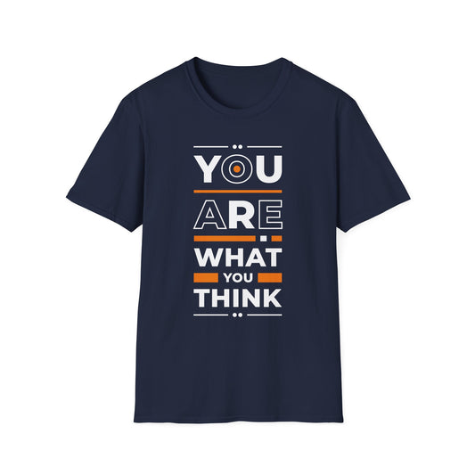 You Are What You Think Unisex T-Shirt