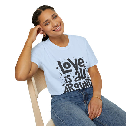 Love is All Around Unisex T-Shirt