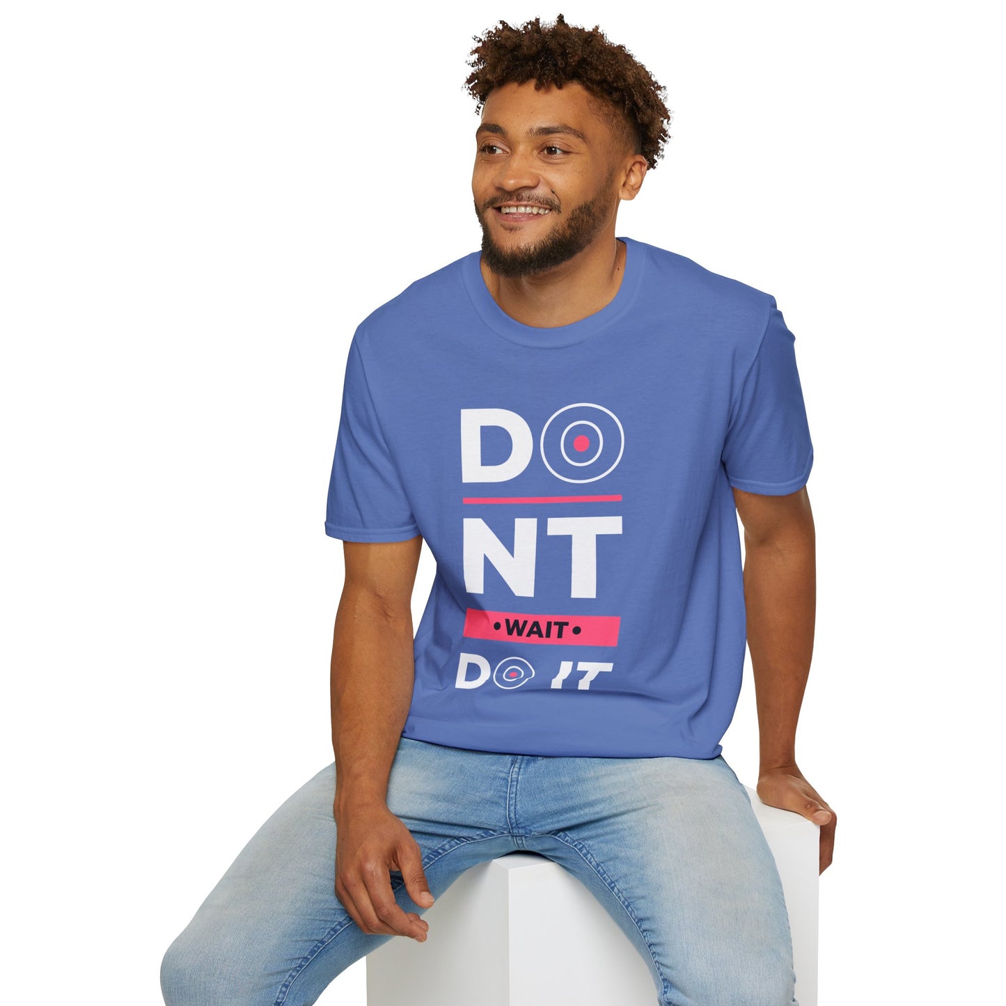 Don't Wait Do It Unisex T-Shirt
