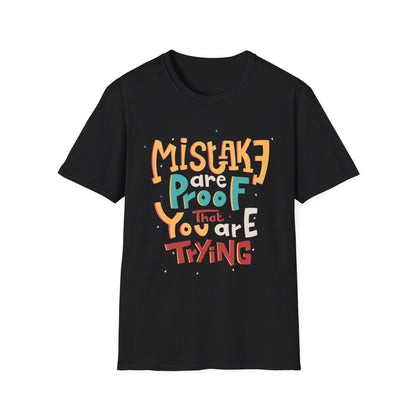 Mistakes Are Proof That You Are Trying Unisex T-Shirt
