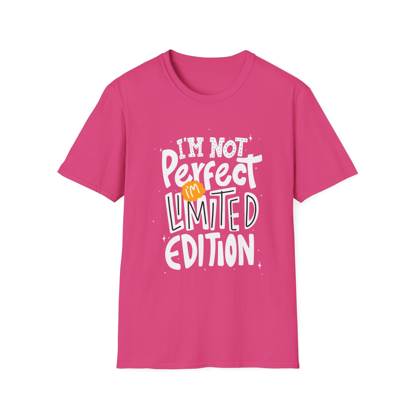 I'm Not Perfect I'm Limited Edition Unisex T-Shirt