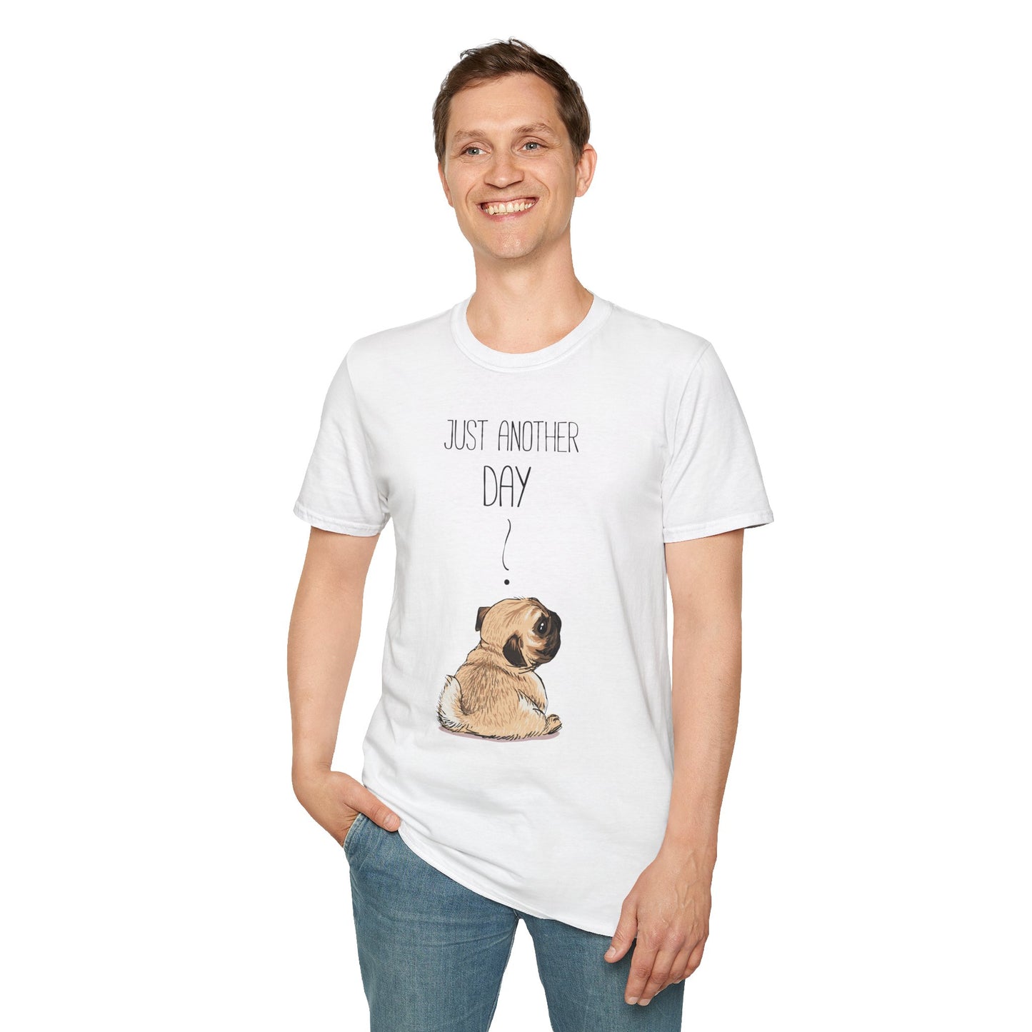 Just Another Day Cute Dog Themed Unisex T-Shirt