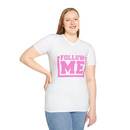 Follow Me Unisex T-Shirt
