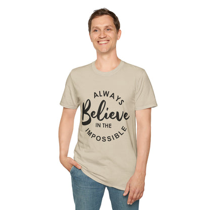 Always Believe in the Impossible Unisex T-Shirt