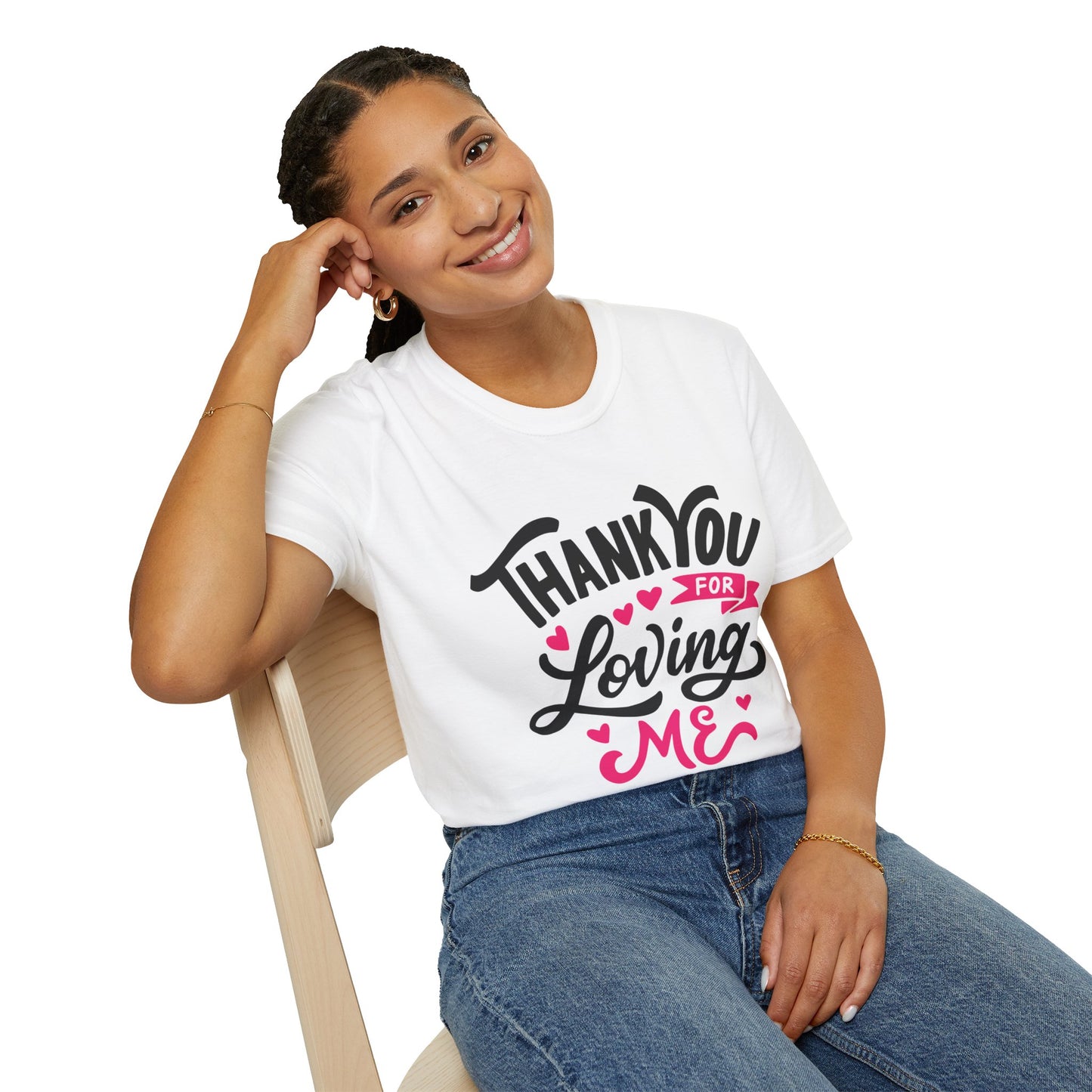 Thank You for Loving Me Unisex T-Shirt