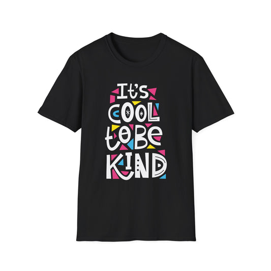 Its Cool to Be Kind Unisex T-Shirt