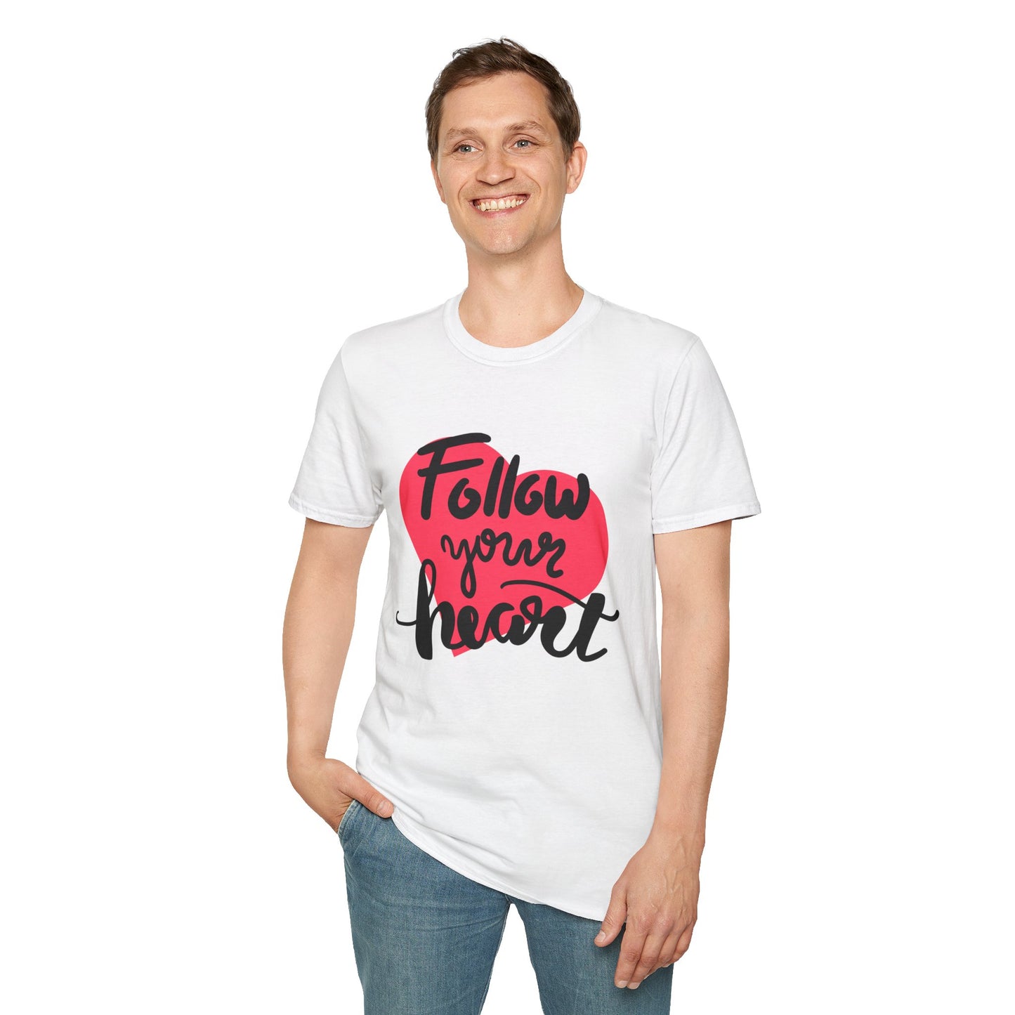 Follow Your Heart Unisex T-Shirt