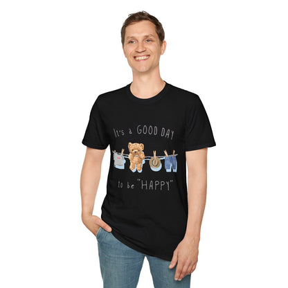 It's A Good Day To Be Happy Unisex T-Shirt
