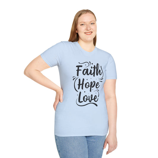Faith Hope Love Unisex T-Shirt