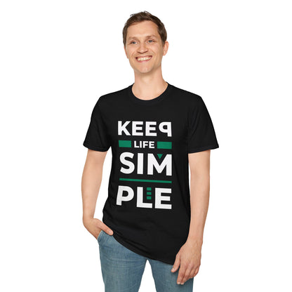 Keep Life Simple Unisex T-Shirt