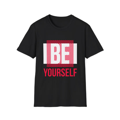 Be Yourself Unisex T-Shirt