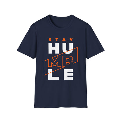 Stay Humble Unisex T-Shirt