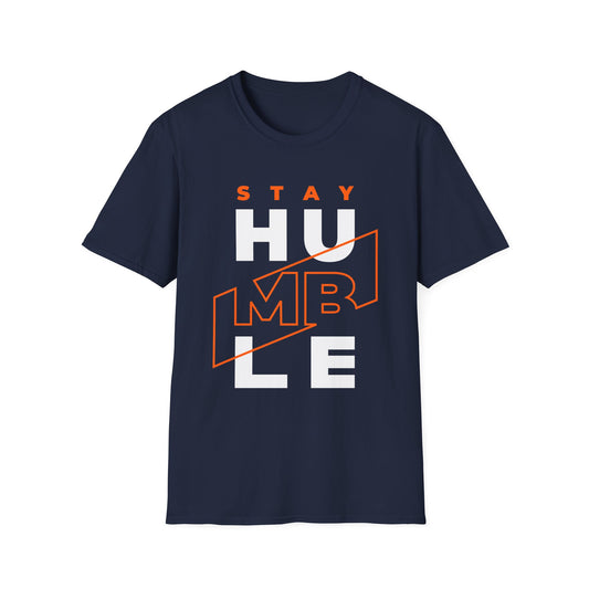 Stay Humble Unisex T-Shirt
