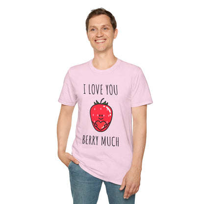I Love You Berry Much Unisex T-Shirt