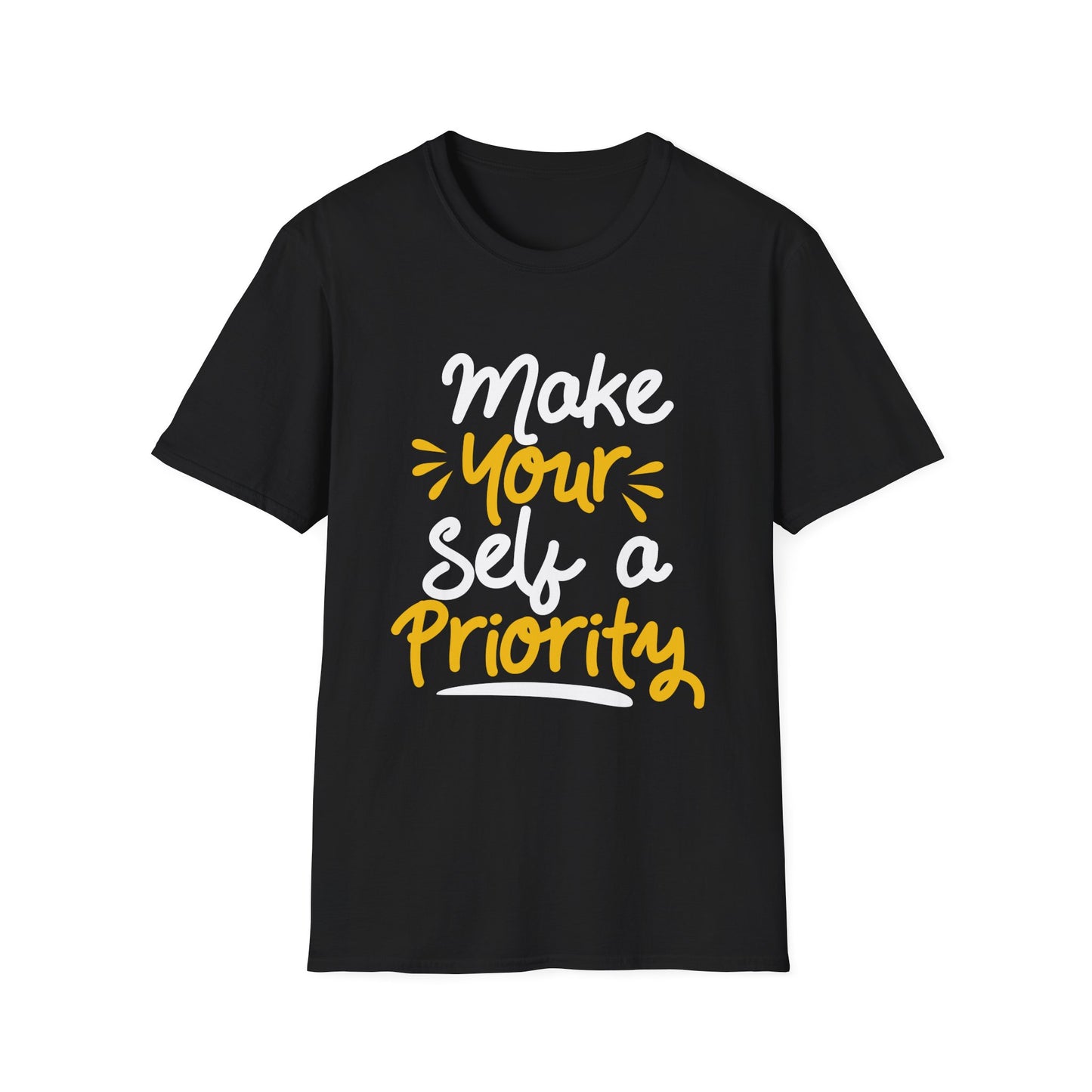 Make Yourself a Priority Unisex T-Shirt
