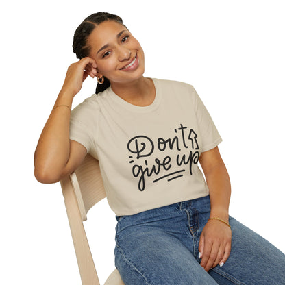 Don't Give Up Unisex T-Shirt