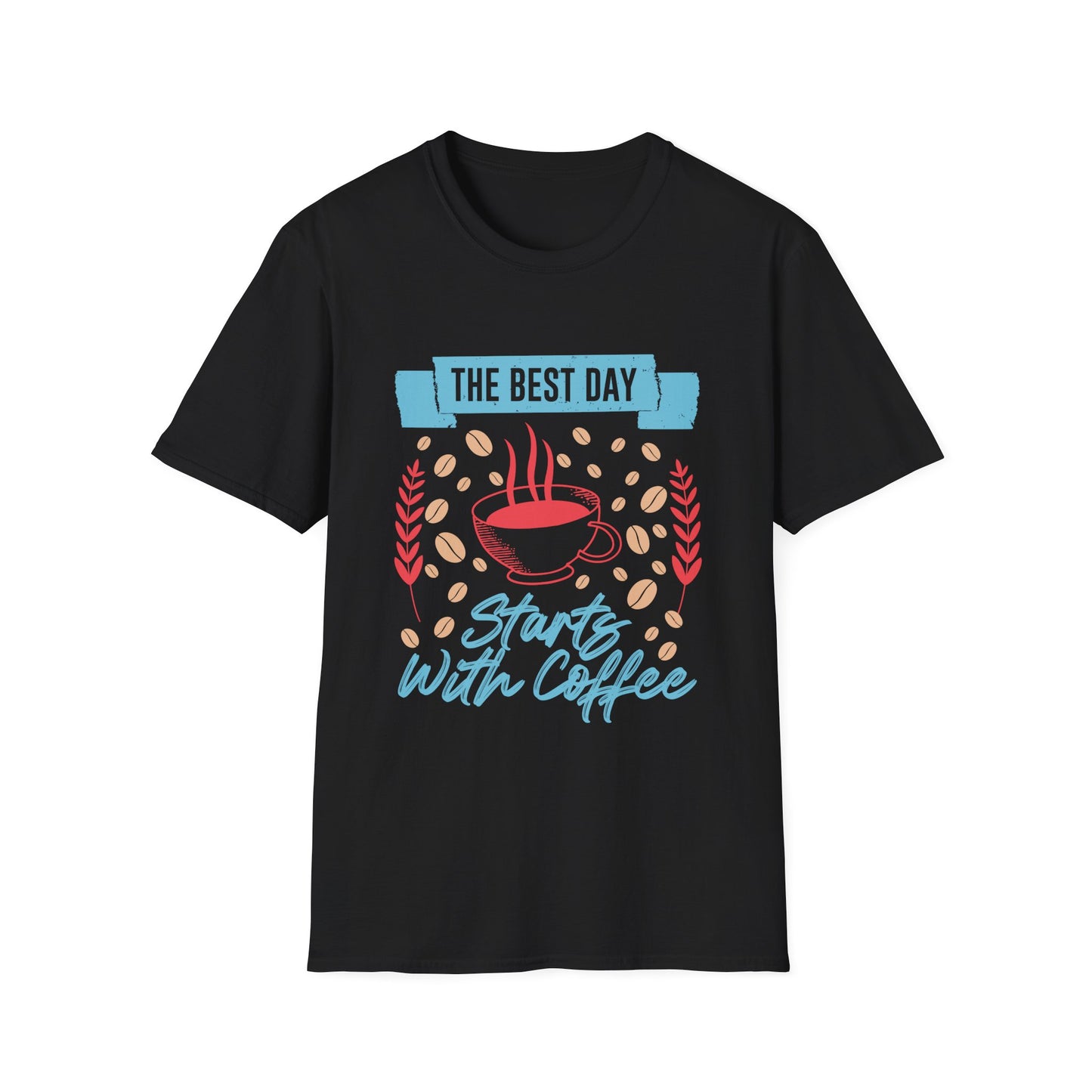 The Best Day Starts With Coffee Unisex T-Shirt