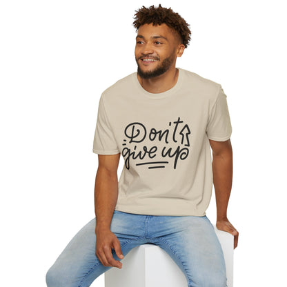 Don't Give Up Unisex T-Shirt