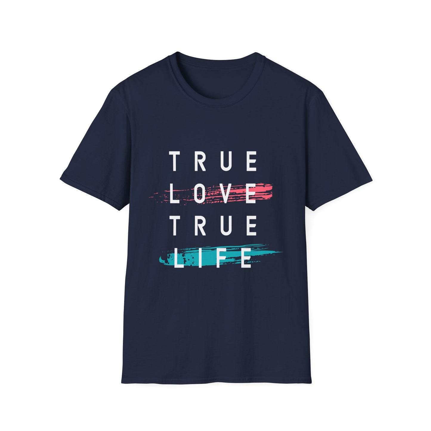 True Love True Life Unisex Softstyle T-Shirt