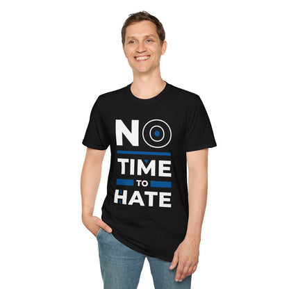 No Time to Hate Unisex T-Shirt