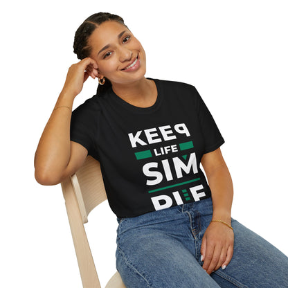 Keep Life Simple Unisex T-Shirt