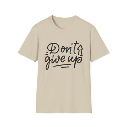 Don't Give Up Unisex T-Shirt