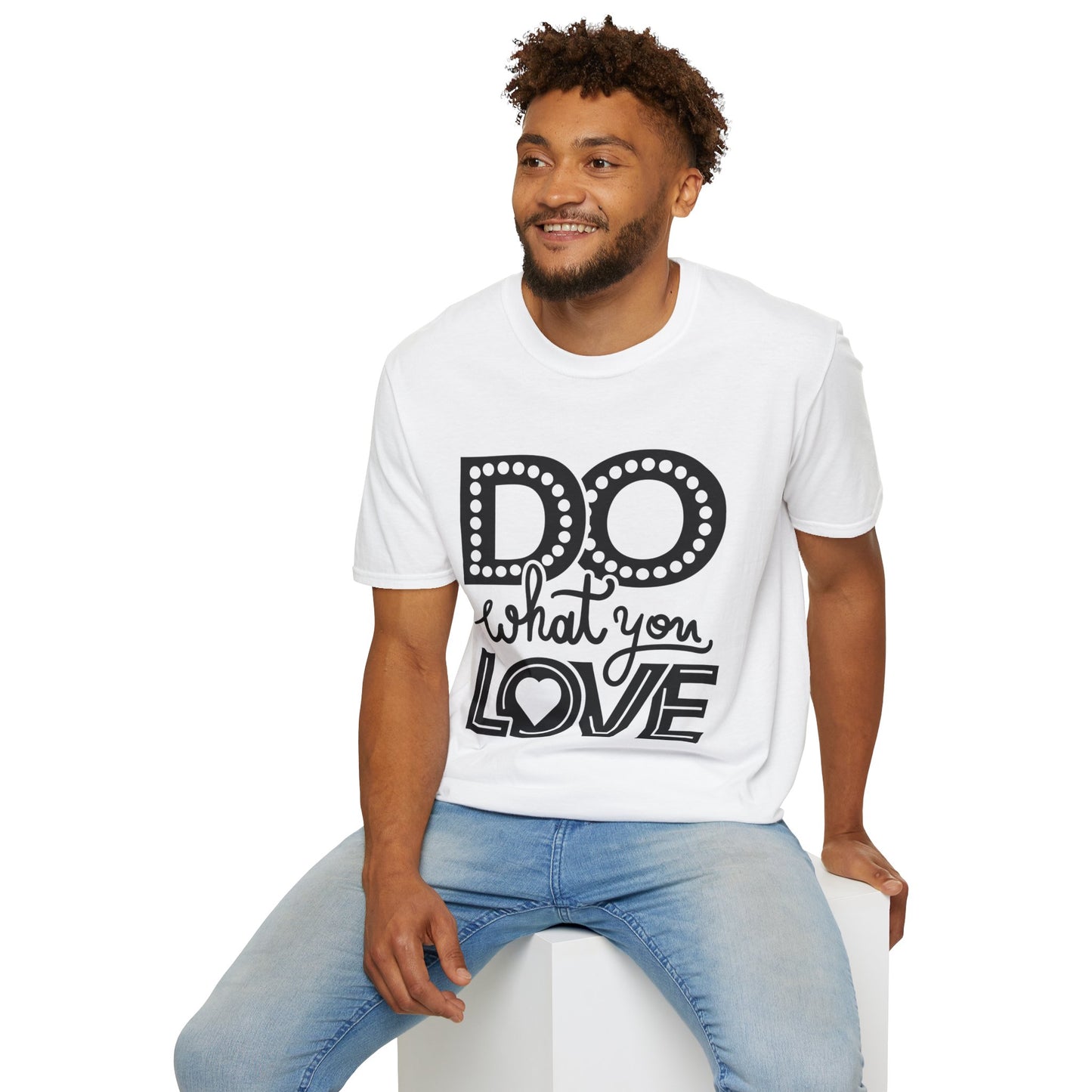 Do What You Love Unisex T-Shirt