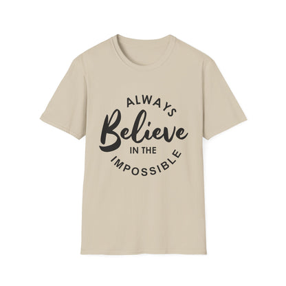 Always Believe in the Impossible Unisex T-Shirt