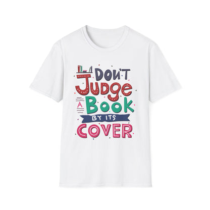 Don't Judge a Book by Its Cover Unisex T-Shirt
