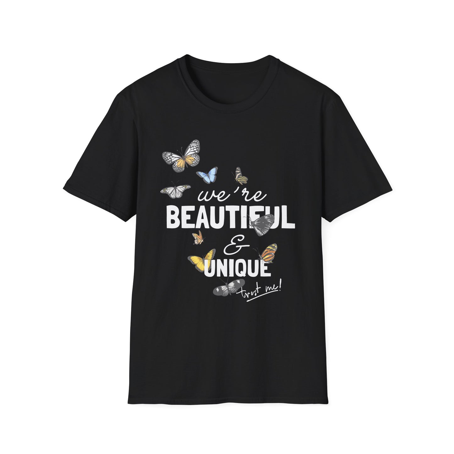 We're Beautiful & Unique Trust Me Unisex T-Shirt