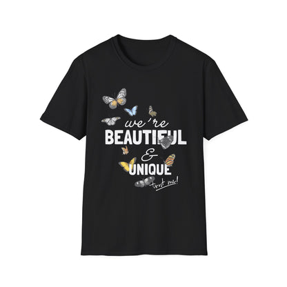 We're Beautiful & Unique Trust Me Unisex T-Shirt