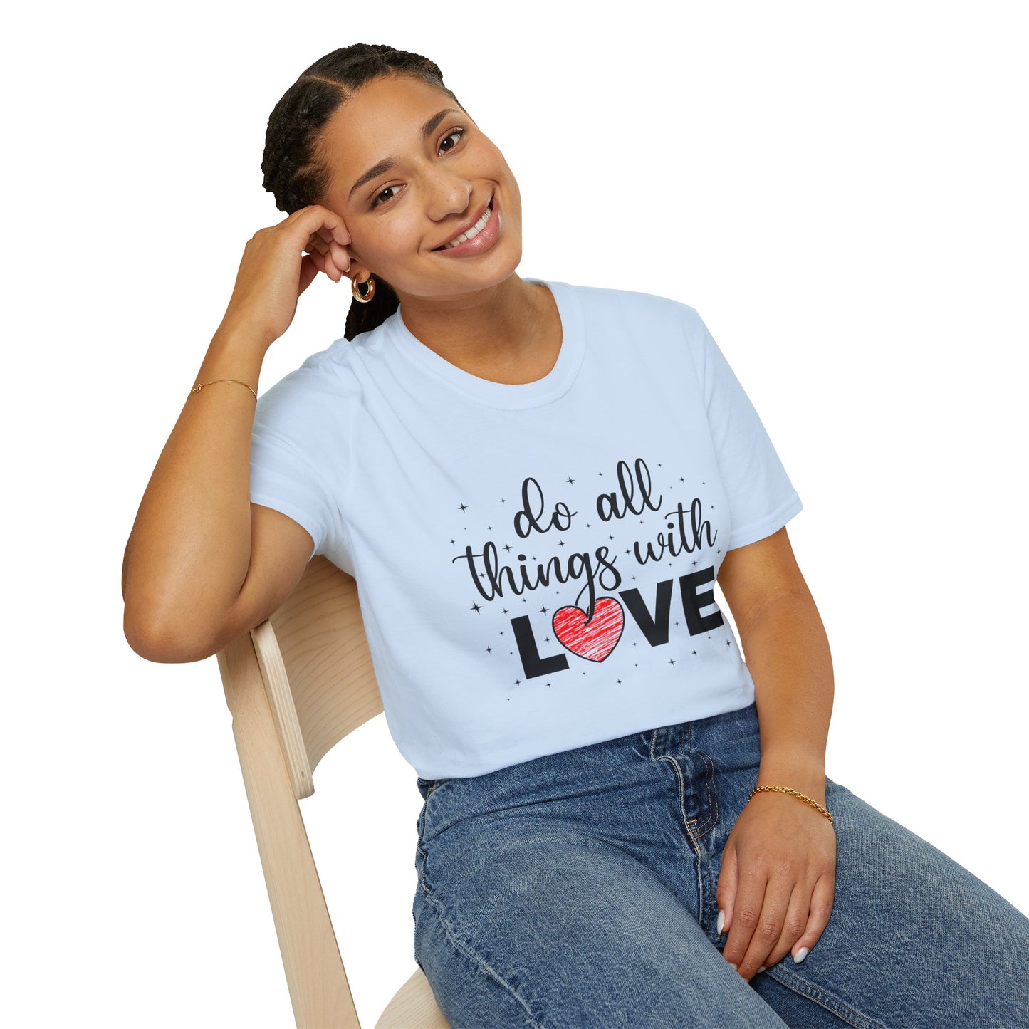 Do All Things With Love Unisex T-Shirt