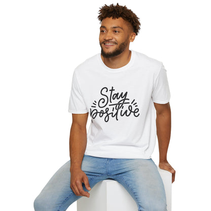Stay Positive Unisex T-Shirt