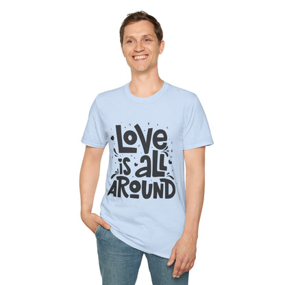 Love is All Around Unisex T-Shirt